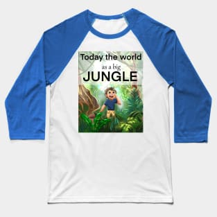 World as a big Jungle! Baseball T-Shirt